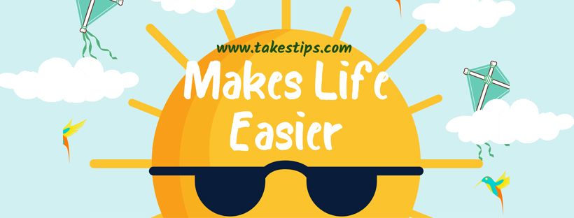 Makes Life Easier With Free Tips And Tricks | Takestips.com